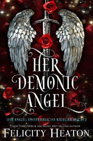 [Ihr Engel · Unsterbliche Krieger 02] • Her Demonic Angel